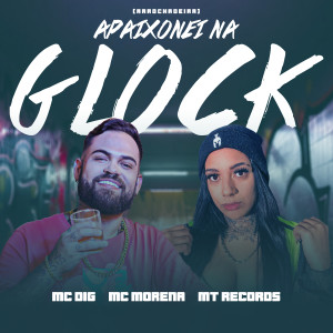 Album Apaixonei na Glock (Arrochadeira) oleh Mc Dig