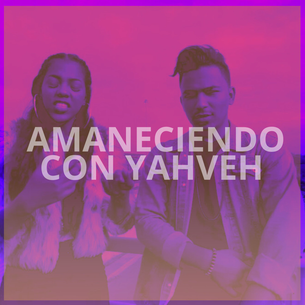 Amaneciemdo Con Yavhe