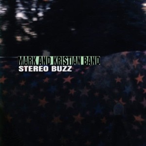 Mark and Kristian Band的專輯Stereo Buzz (Explicit)