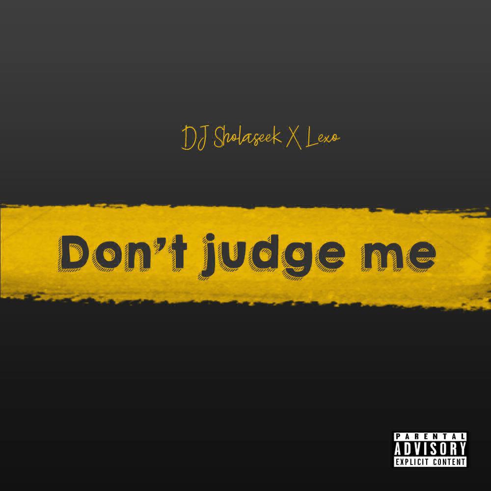 Dont judge me (Explicit)