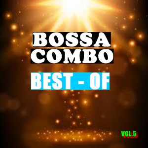 Bossa Combo的专辑Best of bossa combo (Vol. 5)