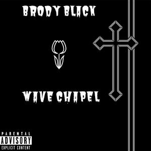Album WAVE CHAPEL (Explicit) from Brody Black
