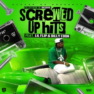 Screwed Up Hits (feat. Lil Flip & Billy Cook) (Explicit) dari Clover G Boss