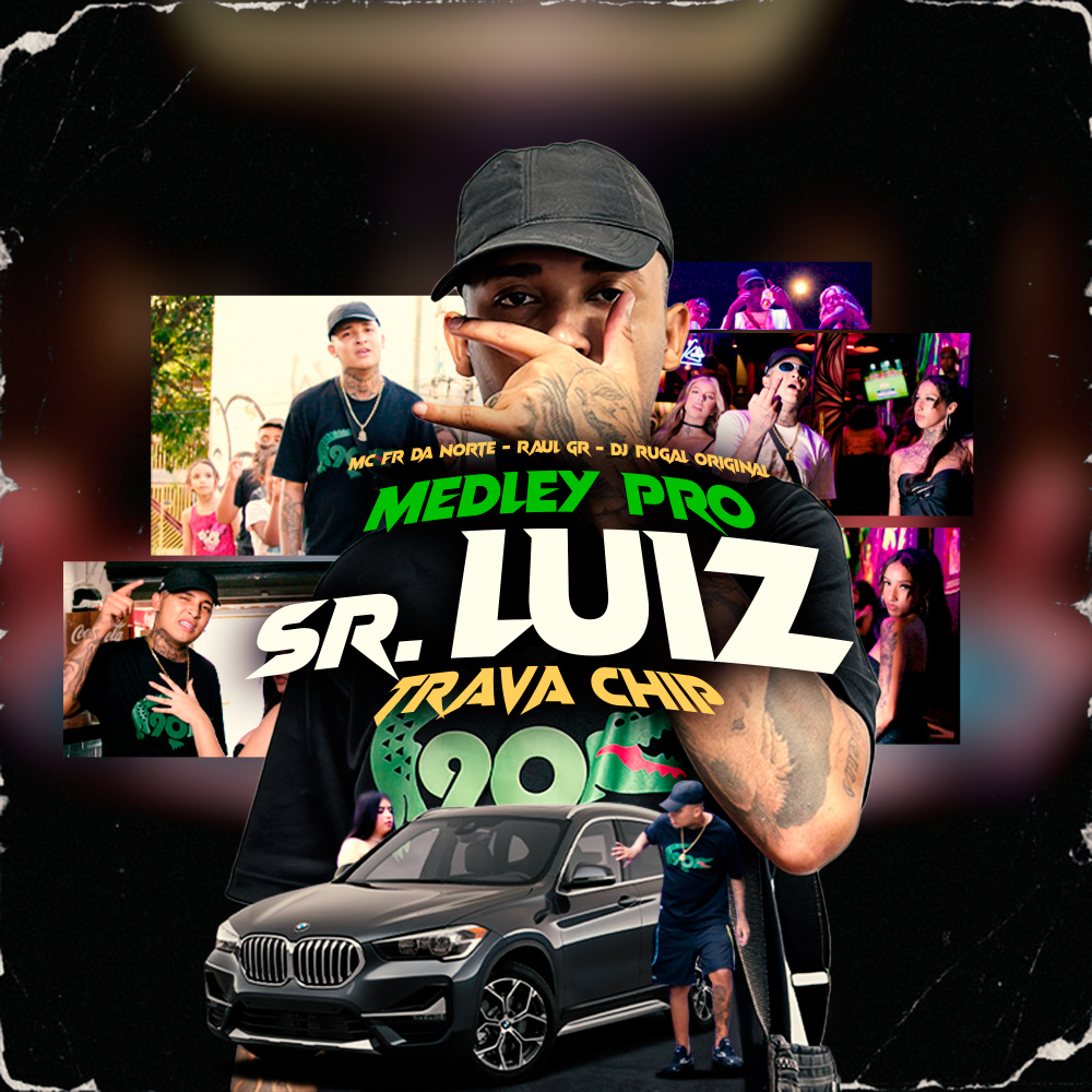 Medley pro Sr.luis / Trava Chip (Explicit)