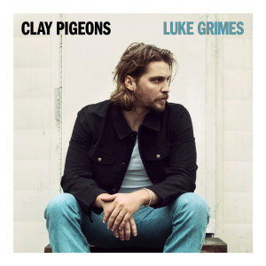 Luke Grimes的專輯Clay Pigeons