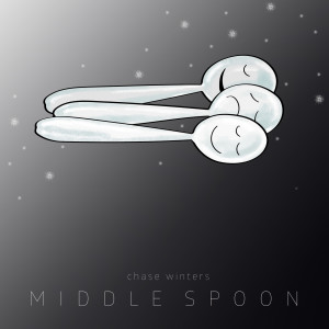 收听Chase Winters的Middle Spoon歌词歌曲