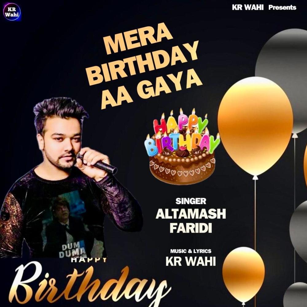 Mera Birthday Aa Gaya (Happy Birthday) (feat. Altamash Faridi)