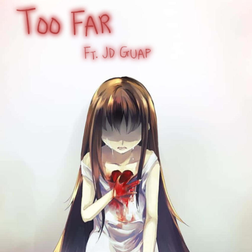 Too Far (feat. Jd Guap) (Explicit)