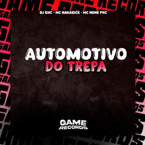 收聽DJ GHC的Automotivo do Trepa (Explicit)歌詞歌曲