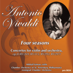 Mikhail Vaiman的專輯Antonio Vivaldi. Four Seasons. Concertos for Violin and Orchestra, Op.8: Concerto No.4 in F Minor, "Winter"