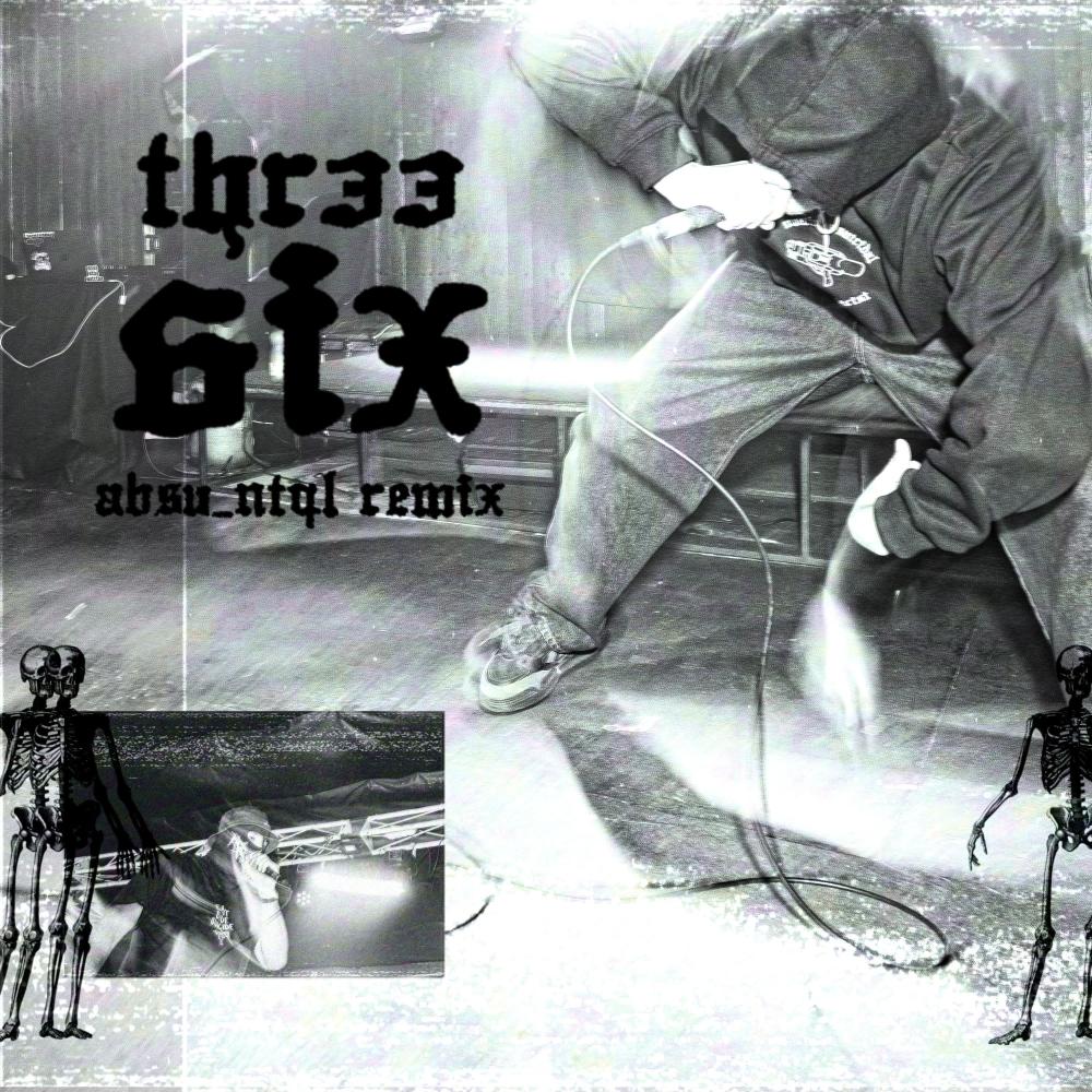 Three Six (Absu_NTQL Remix|Explicit)
