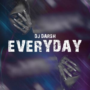 收聽DJ DARSH的Everyday歌詞歌曲
