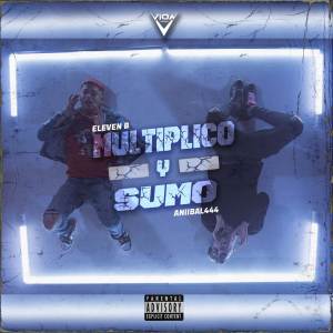 收聽Eleven B的Multiplico y Sumo (Explicit)歌詞歌曲