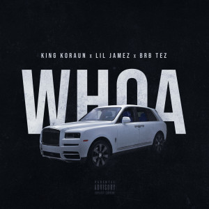收听King Koraun的Whoa (Explicit)歌词歌曲