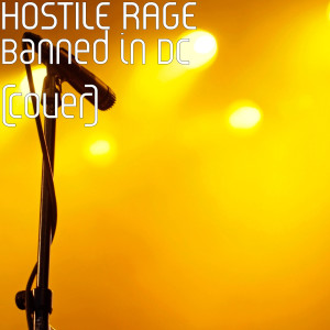 Listen to Banned in DC (Cover) song with lyrics from Hostile Rage