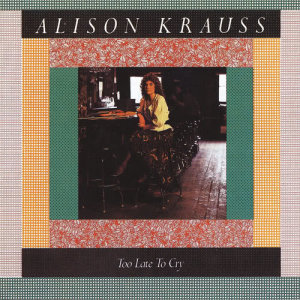 收聽Alison Krauss的Don't Follow Me歌詞歌曲
