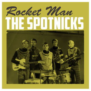 ดาวน์โหลดและฟังเพลง Rocket Man พร้อมเนื้อเพลงจาก The Spotnicks