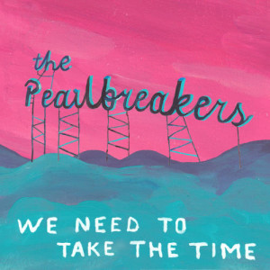 The Pearlbreakers的專輯We Need to Take the Time