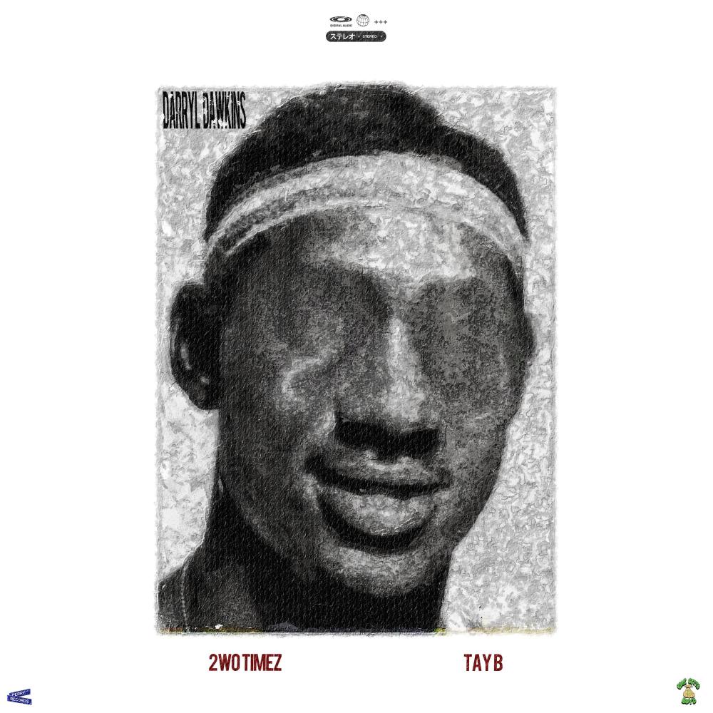 Darryl Dawkins (feat. Tay B) (Explicit)