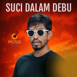 Listen to Suci Dalam Debu song with lyrics from Musik Trend