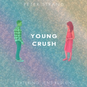 收听Peter Strand的Young Crush歌词歌曲