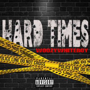 Album Hard Times (Explicit) from WoozyWhiteboy