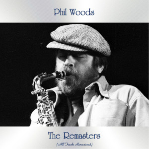 Dengarkan lagu Tipsy (Remastered 2015) nyanyian Phil Woods dengan lirik