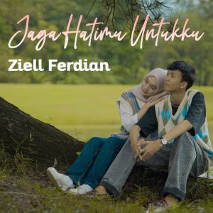 Listen to Jaga Hatimu Untukku song with lyrics from Ziell Ferdian