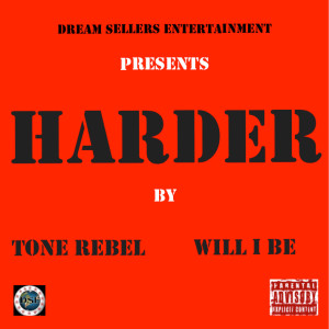 ดาวน์โหลดและฟังเพลง Harder (Explicit) พร้อมเนื้อเพลงจาก Tone Rebel