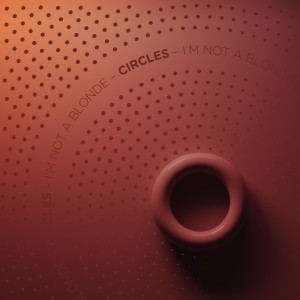 Album Circles from I'm Not a Blonde