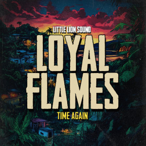 Time Again dari Loyal Flames