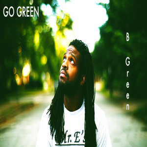 Dengarkan lagu Go On nyanyian B Green dengan lirik