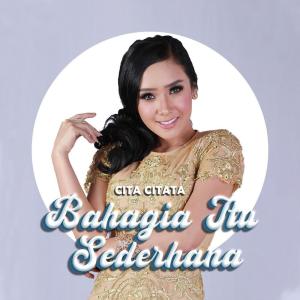 Listen to Bahagia Itu Sederhana song with lyrics from Cita Citata