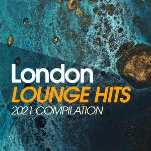 Various Artists的专辑London Lounge Hits 2021 Compilation