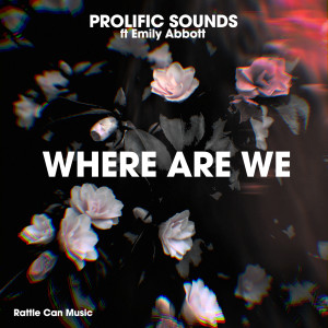 Listen to Where Are We song with lyrics from Prolific Sounds