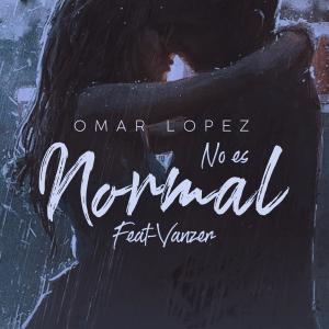 Album No es normal (feat. Vanzer) from Dj Omar Lopez