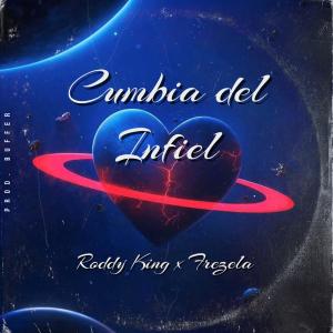 Frezela的專輯La Cumbia del Infiel (feat. Roddy King)