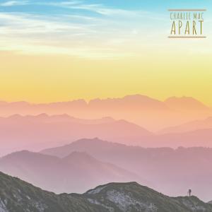 Listen to Apart song with lyrics from Charlie Mac