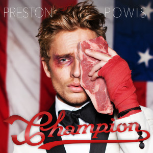 Listen to Champion song with lyrics from Preston Powis
