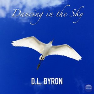 ดาวน์โหลดและฟังเพลง Dancing in the Sky พร้อมเนื้อเพลงจาก D.L. Byron