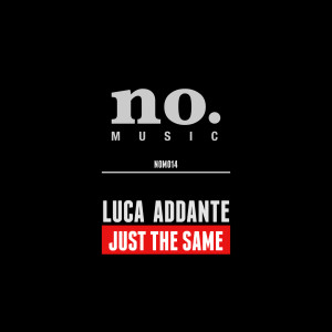 ดาวน์โหลดและฟังเพลง Just the Same พร้อมเนื้อเพลงจาก Luca Addante
