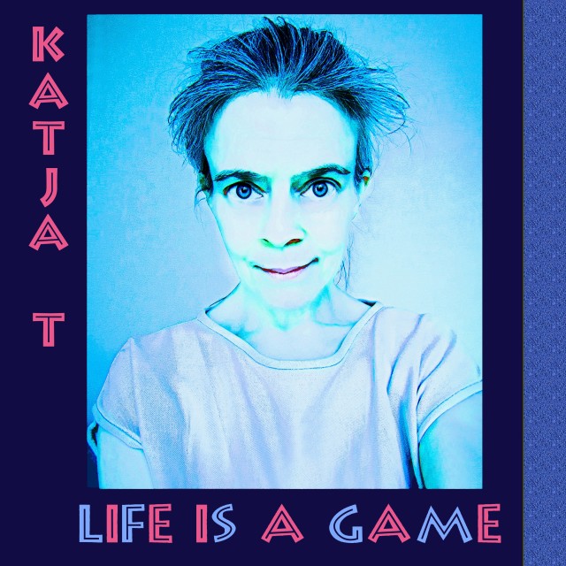 Katja T的專輯Life Is a Game