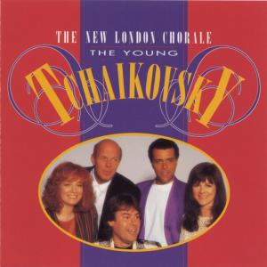 อัลบัม The Young Tchaikovsky ศิลปิน The New London Chorale