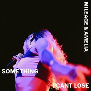 Mileage的專輯Something I Can't Lose (Remix) (Explicit)
