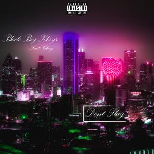 BlackBoyKhrys的專輯Don't Play (Explicit)