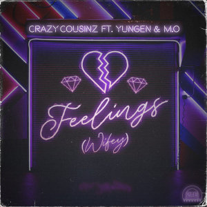 ดาวน์โหลดและฟังเพลง Feelings (Wifey) [feat. Yungen] พร้อมเนื้อเพลงจาก Crazy Cousinz