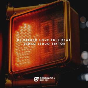 ดาวน์โหลดและฟังเพลง DJ Stereo Love Full Beat Jedag Jedug Tiktok พร้อมเนื้อเพลงจาก Asia Project