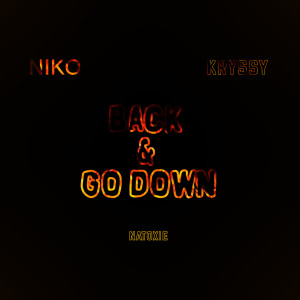 Listen to Back & Go Down (Explicit) song with lyrics from N I K O