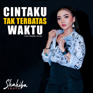 Listen to Cintaku Tak Terbatas Waktu song with lyrics from Syahiba Saufa