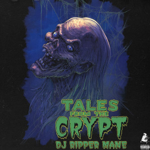 收听Dj Ripper Mane的Tales from the Crypt (Explicit)歌词歌曲